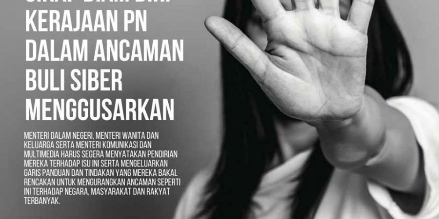 Sikap diam diri kerajaan dalam ancaman buli siber menggusarkan