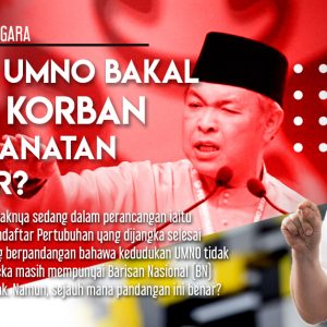 Adakah UMNO Bakal Menjadi Korban Pengkhianatan Terbesar?